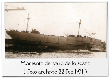 Momento del varo dello scafo  ( foto archivio 22.feb.1931 )